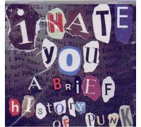 I Hate You - A Brief History of Punk