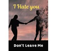 I Hate You Don't Leave Me...!: (Bridgerton Book Journal)