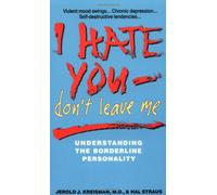 I Hate You-Don't Leave Me: Understanding the Borderline Personality