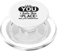 I Hate You I Hate This Place See You Tomorrow Funny Colleger PopSockets PopGrip pour MagSafe