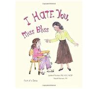 I Hate You, Miss Bliss