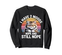 I Have 2 Moods Nope and Still Nope Humeur Sarcastique |- Sweatshirt