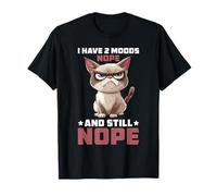 I Have 2 Moods Nope And Still Nope Humeur sarcastique - T-Shirt