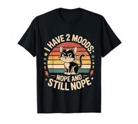 I Have 2 Moods Nope And Still Nope Humeur sarcastique ---- T-Shirt