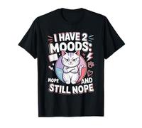I Have 2 Moods Nope and Still Nope Humeur Sarcastique - T-Shirt