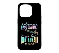 I Have A Bass Clarinette and I'm Not Afraid to Use It Coque pour iPhone 15 Pro