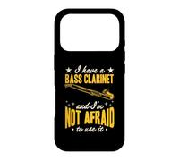 I Have A Bass Clarinette and I'm Not Afraid to Use It Coque pour iPhone 17 Pro