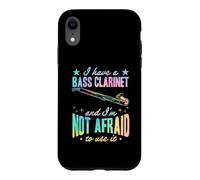 I Have A Bass Clarinette and I'm Not Afraid to Use It Coque pour iPhone XR