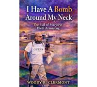 I Have A Bomb Around My Neck: The Evil of Marjorie Diehl Armstrong