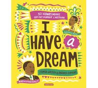 I have a dream: 52 icônes noires qui ont marqué l'histoire