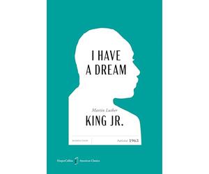 I Have a Dream American Classics Edition: A Special Edition of the Legendary Speech, in Celebration of America’s 250th Anniversary