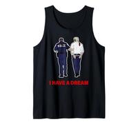 I Have A Dream Funny Trump Police Saying Citation Homme Femme Débardeur