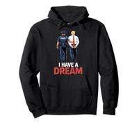 I Have A Dream Funny Trump Police Saying Citation Homme Femme Sweat à Capuche