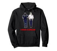 I Have A Dream Funny Trump Police Saying Citation Homme Femme Sweat à Capuche
