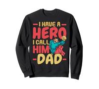 I Have A Hero I Call Him Dad Best Daddy Ever Fête des pères Sweatshirt