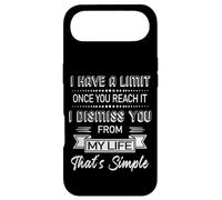 I Have a Limit Once You Reach It I Dismiss You from My Life Coque pour iPhone Air