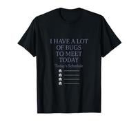 I Have a Lots of Bugs to Meet Today - Programmateur nouveauté T-Shirt