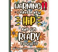 I Have a New Hip and I'm Ready to Use It - Hip Surgery Recovery Activity Book: After Hip Replacement Surgery Gift for Recovery with Engaging Puzzles & Relaxing Coloring Pages