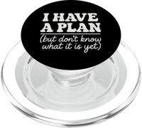 I Have a Plan But Don't Know What It is Yet Humour Hommes Femmes PopSockets PopGrip pour MagSafe