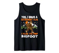I Have A Retirement Plan I Plan to Find Bigfoot Sasquatch Débardeur