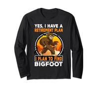 I Have A Retirement Plan I Plan to Find Bigfoot Sasquatch Manche Longue