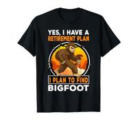 I Have A Retirement Plan I Plan to Find Bigfoot Sasquatch T-Shirt Graphique avec Valeur