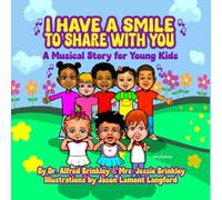 I Have A Smile To Share With You: A Musical Story For Young Kids