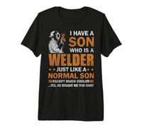 I Have A Son Who is A Welder Funny Welders Welding T-Shirt Haut de Gamme