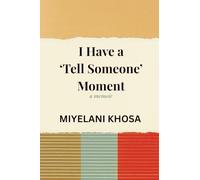 I Have a 'Tell Someone' Moment: A memoir