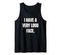 I Have a Very Loud Face : Déclaration audacieuse et Amusante Débardeur