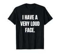 I Have a Very Loud Face : Déclaration audacieuse et Amusante T-Shirt