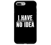 I Have Absolument No Idea Distrait Absent Minded Oblivious Coque pour iPhone 7 Plus/8 Plus
