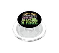 I Have ADHD Attention Deficit Hold Up is Dat A Frog PopSockets PopGrip pour MagSafe