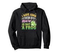 I Have ADHD Attention Deficit Hold Up is Dat A Frog Sweat à Capuche