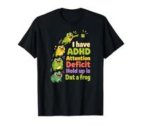 I Have ADHD is Dat A Frog Funny Distrait Animal Lover Meme T-Shirt