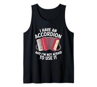 I Have an Accordéon and I'm Not Afraid to Use It Funny Débardeur
