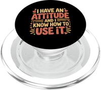 I Have an Attitude and I Know How to Use It - PopSockets PopGrip pour MagSafe