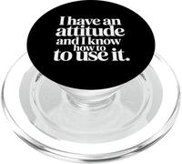 I Have an Attitude and I Know How to Use It - PopSockets PopGrip pour MagSafe