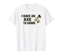 I Have an Axe to Grind Papa de Lancer de Hache de bûcheron T-Shirt