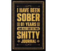 I Have been sober 81 years: Celebrating Eighty-one Years of Sobriety and Personal Strength, 120 Pages, 6 x 9 Inch