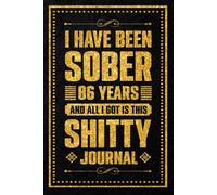 I Have been sober 86 years: Celebrating Eighty-six Years of Sobriety and Personal Strength, 120 Pages, 6 x 9 Inch