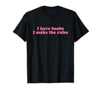 I Have Boobs I Make The Rules Y2k Aesthetic Iconic Slogan T-Shirt