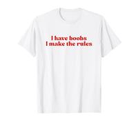 I Have Boobs I Make The Rules Y2k Aesthetic Iconic Slogan T-Shirt