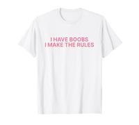 I Have Boobs I Make The Rules Y2k Aesthetic Iconic Slogan T-Shirt