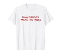 I Have Boobs I Make The Rules Y2k Aesthetic Iconic Slogan T-Shirt