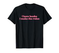 I Have Boobs I Make The Rules Y2k Aesthetic Iconic Slogan T-Shirt