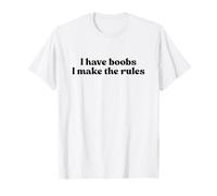 I Have Boobs I Make The Rules Y2k Aesthetic Iconic Slogan T-Shirt