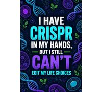 I Have CRISPR In My Hands, But I Still Can't Edit My Life Choices: Funny Genetic Engineering Laboratory Notebook | 4x4 Quad Ruled Graph Paper Journal ... Researchers, Lab Techs, and Biotech Students