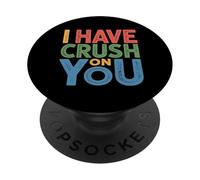 I Have Crush on You Romantic Flirty Puns |- PopSockets PopGrip Adhésif