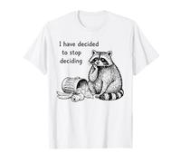 I Have Decided to Stop Deciding Funny Raton Laveur T-Shirt